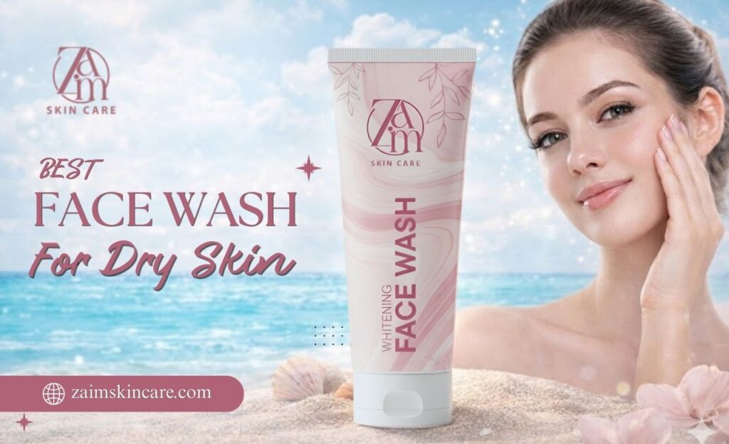 Best Face Wash for Dry Skin in Pakistan (Buy Now)